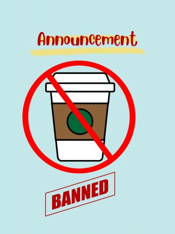 Starting in the 2023-2024 school year, all Starbucks drinks and food items will be banned from campus. Graphic by: Ben Wining
